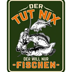 Rahmenlos Geschenkideen Für Angler<Blechschild (Der tut nix - Der will nur fischen)